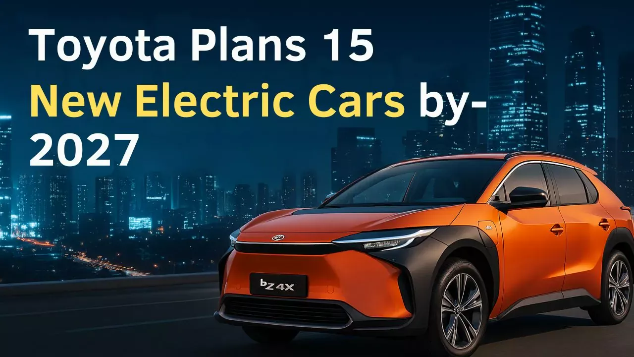 Toyota Plans 15 New Electric Cars by-2027